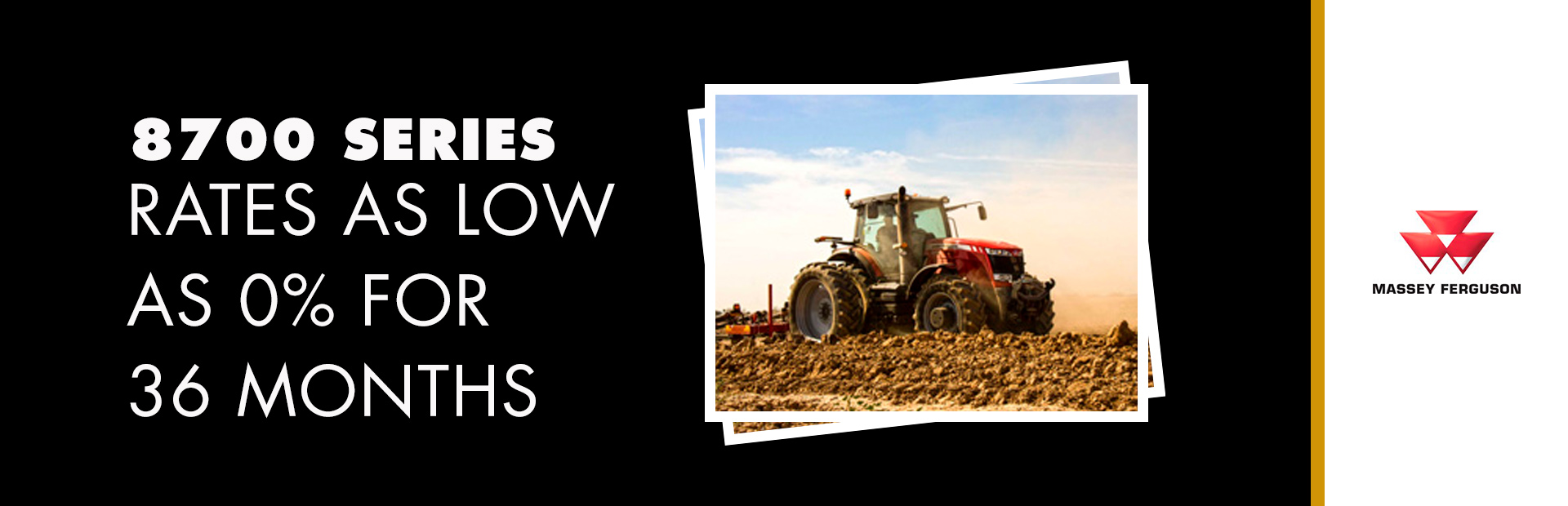 Massey Ferguson: 8700 Series - Rates as low as 0% for 36 Months